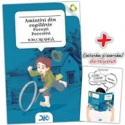 Amintiri din copilarie - Ion Creanga (contine Lecturam si exersam)