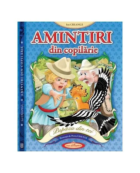 Amintiri din copilărie. Pupăza din tei - Hardcover - Ion Creangă - Casa Poveștilor