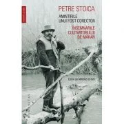 Amintirile unui fost corector. Insemnarile cultivatorului de marar - Petre Stoica