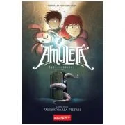 Amuleta. Cartea 1. Pastratoarea Pietrei - Kazu Kibuishi