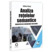 Analiza retelelor semantice. Exercitiu de sociologie reflexive - Iulian Oana