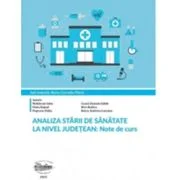Analiza starii de sanatate la nivel judetean. Note de curs - Iuliu Moldovan
