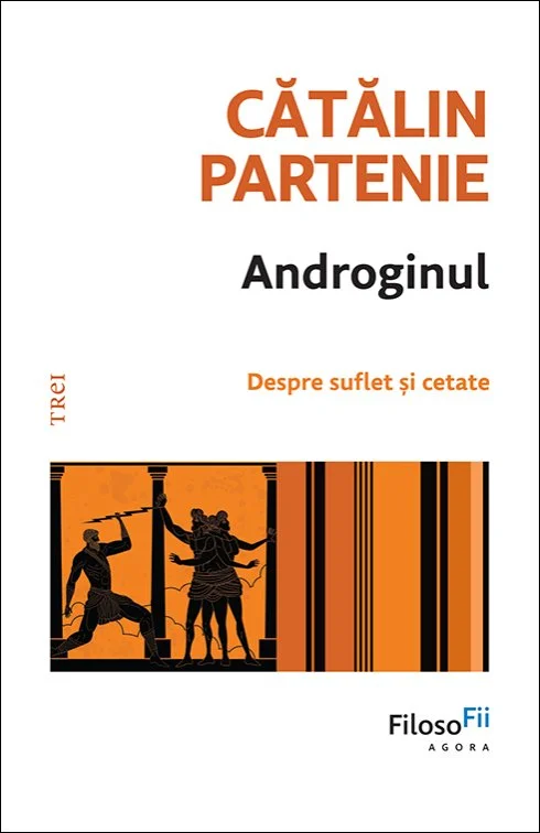Androginul. Despre suflet și cetate - Cătălin Partenie