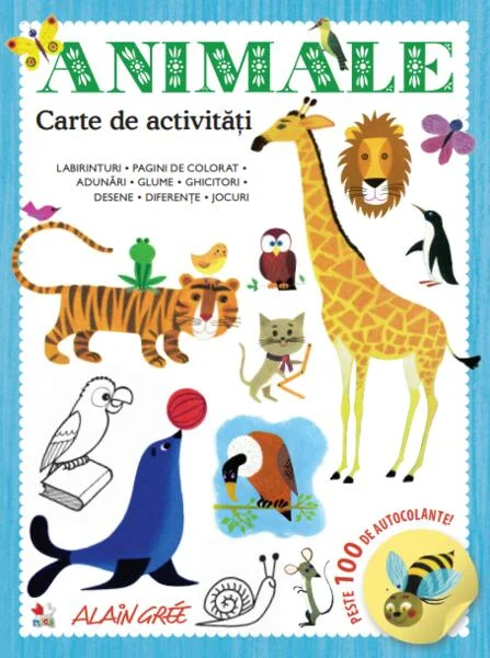 Animale. Carte de activități. Peste 100 de autocolante! - Paperback brosat - Alain Grée - Litera mică