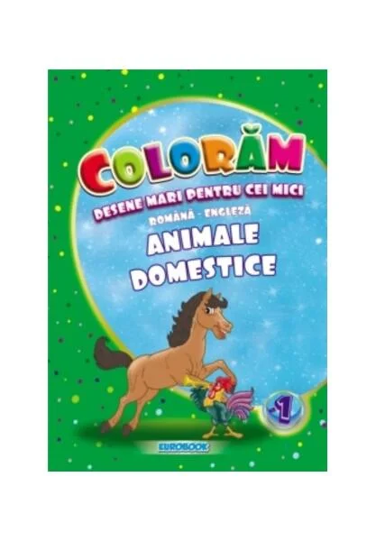 Animale domestice. Desene mari pentru cei mici română-engleză - Paperback - Eurobookids