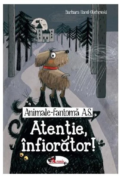 Animale fantomă A.S. Atenție, înfiorător! - Paperback brosat - Barbara Iland Olschewski - Aramis