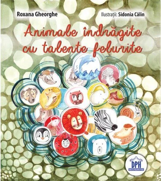 Animale îndrăgite cu talente felurite - Paperback brosat - Roxana Gheorghe - Didactica Publishing House