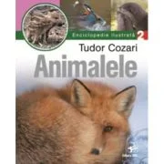 Animalele. Enciclopedie ilustrata. Volumul 2 - Tudor Cozari