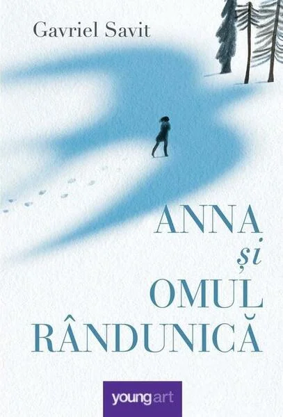 Anna și Omul Rândunică - Hardcover - Gavriel Savit - Young Art