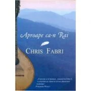 Aproape ca-n Rai - Chris Fabry