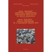 Arad „Bariera”. Cercetari arheologice preventive intr-un sit de epoca Sarmatica. Arad “Bariera”. Rescue excavation in a Sarmatian period site - rnLavi