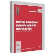 Arbitrajul international si efectele hotararilor arbitrale straine. Editia a 2-a - Gabriel Mihai