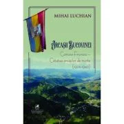 Arcasii Bucovinei. Comuna Frumosu, Cetatea arcasilor de munte 1905-1940 - Mihai Luchian
