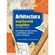 Arhitectura explicata copiilor - Mark Moreno