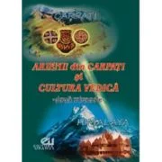 Arienii din Carpati si Cultura vedica. Editie bilingva romana - engleza