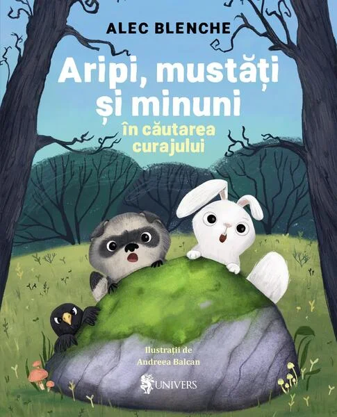 Aripi, mustăți și minuni în căutarea curajului - Paperback brosat - Alec Blenche - Univers
