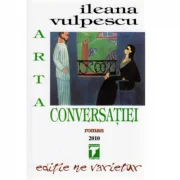 Arta conversatiei - Ileana Vulpescu