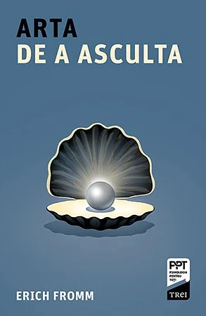 Arta de a asculta  - Erich Fromm