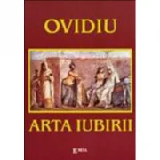 Arta iubirii - Ovidius. Traducere de Mihai Cimbru