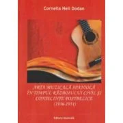 Arta muzicala spaniola in timpul razboiului civil si consecintele postbelice (1936-1951) - Cornelia-Neli Dodan