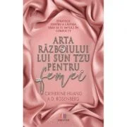 Arta razboiului lui Sun Tzu pentru femei - Catherine Huang, A. D. Rosenberg