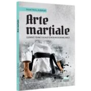 Arte martiale. Elemente tehnice de baza si notiuni de biomecanica - Petru Viorel Ardelean