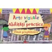 Arte vizuale si abilitati practice. Clasa pregatitoare - Mirela Mihailescu