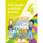 Arte vizuale si abilitati practice. Manual pentru clasa a 4-a - Mirela Flonta