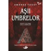 Asii umbrelor. Volumul 1 din trilogia Jocul umbrelor - Amanda Foody