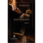 Atacul de noapte 1 – Ion Muscalu