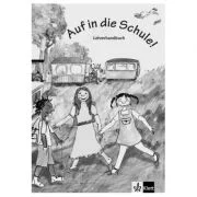 Auf in die Schule! Lehrerhandbuch Buch + Kopiervorlagen. Deutsch für Kinder - Gina de la Rosa