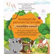 Aventuri de poveste la Scoala. Vorbeste corect Vol. 2 - Cristina-Angela Tohanean