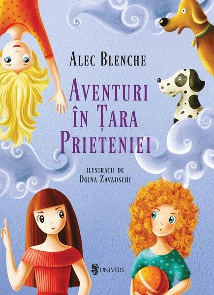 Aventuri în Țara Prieteniei - Hardcover - Alec Blenche - Univers