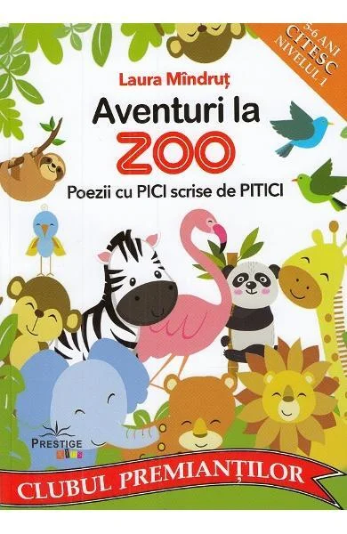 Aventuri la Zoo. Poezii cu Pici scrise de Pitici - Paperback brosat - Laura Mîndruț - Prestige