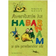 Aventurile lui Habarnam si ale prietenilor sai. Necartonata - Nikolai Nosov