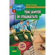 Aventurile lui Tom Sawyer in strainatate - Mark Twain
