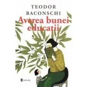 Averea bunei educatii - Teodor Baconschi