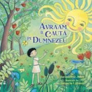 Avraam Il cauta pe Dumnezeu - Jacqueline Jules