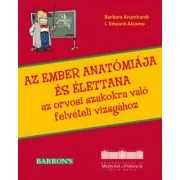 AZ EMBER ANATÓMIÁJA ÉS ÉLETTANA az orvosi szakokra való felvételi vizsgához, 2022 kiadás (Barron's) - Barbara Krumhardt