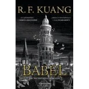 Babel sau Necesitatea violentei - R. F. Kuang