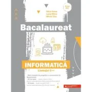 Bacalaureat. Informatica. Limbajul C++ - Silvia Grecu
