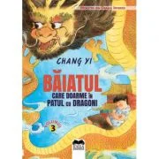 Baiatul care doarme in patul cu dragoni. Volumul 3. Seria Monstrii din Orasul Interzis - Chang Yi