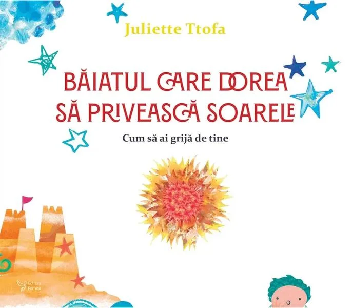 Băiatul care dorea să privească soarele - Paperback - For You