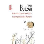Barnabo, omul muntilor • Secretul Padurii Batrane (editie de buzunar) - Dino Buzzati