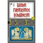 Basme fantastice romanesti. Volumul 4