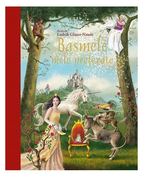 Basmele mele preferate - Hardcover - Fraţii Grimm, Hans Christian Andersen, Wilhelrn Hauff - RAO