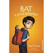 Bat si jocul asteptarii - Elana K. Arnold
