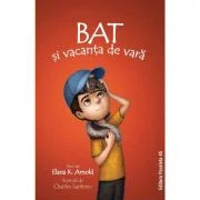 Bat si vacanta de vara - Elana K. Arnold