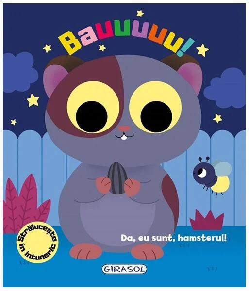 Bauuuuu! Da, eu sunt, hamsterul! - Hardcover - *** - Girasol