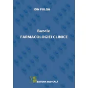 Bazele farmacologiei clinice - Ion Fulga